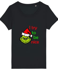 Tricouri personalizate de Craciun cu mesaj i try to be nice grinch